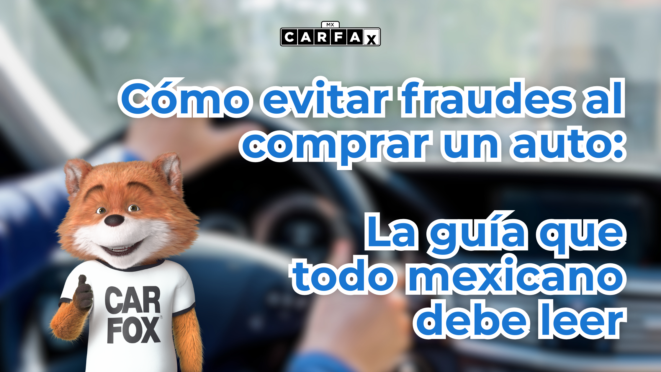 Cómo evitar fraudes al comprar un auto: la guía que todo mexicano debe leer